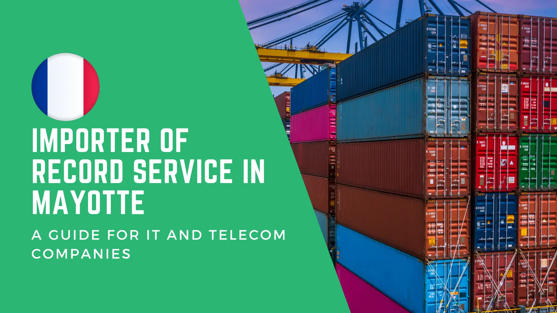 Importer Of Record Service in Mayotte: A Guide for IT and Telecom Companies