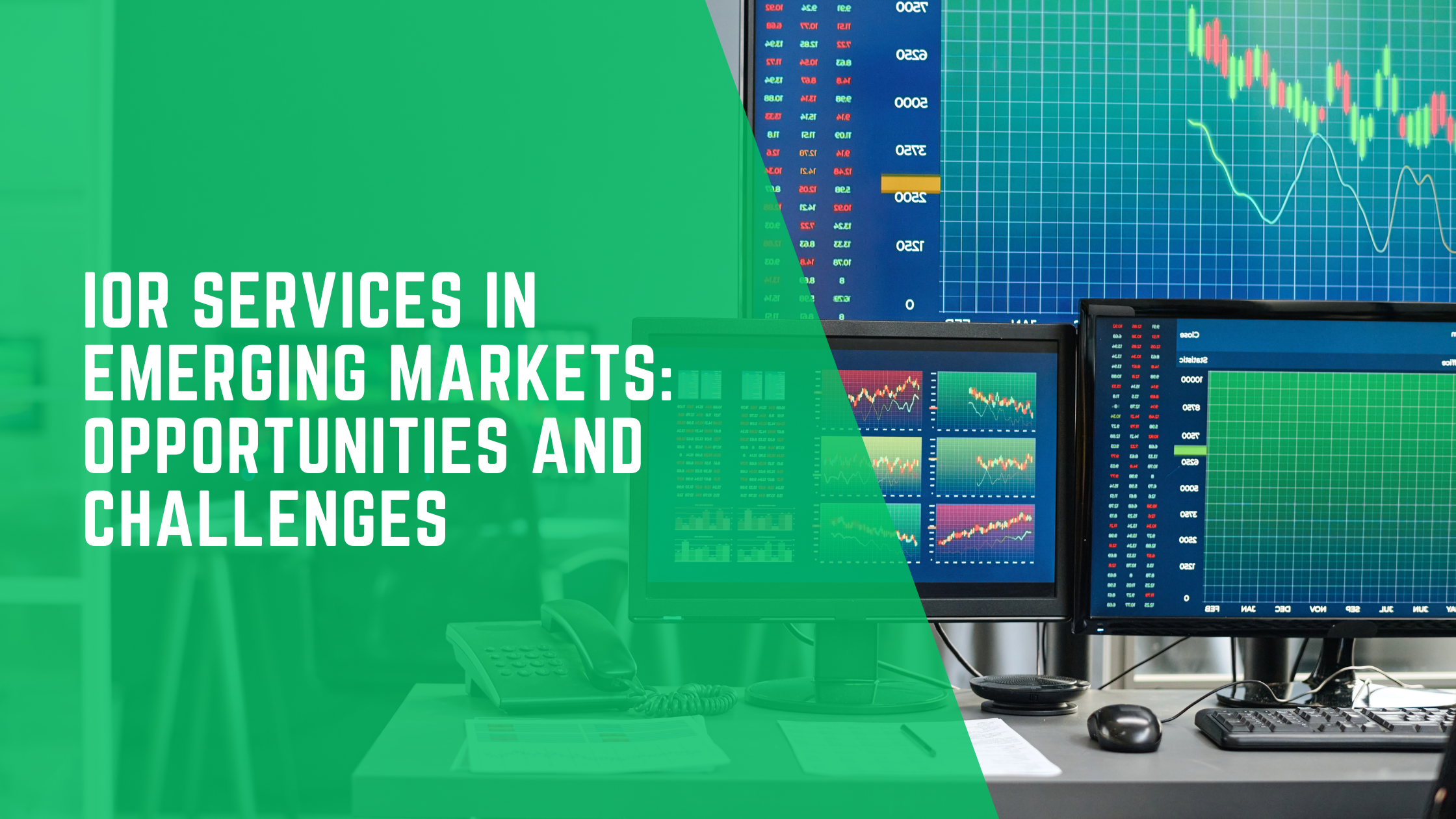 IOR Services in Emerging Markets: Opportunities and Challenges