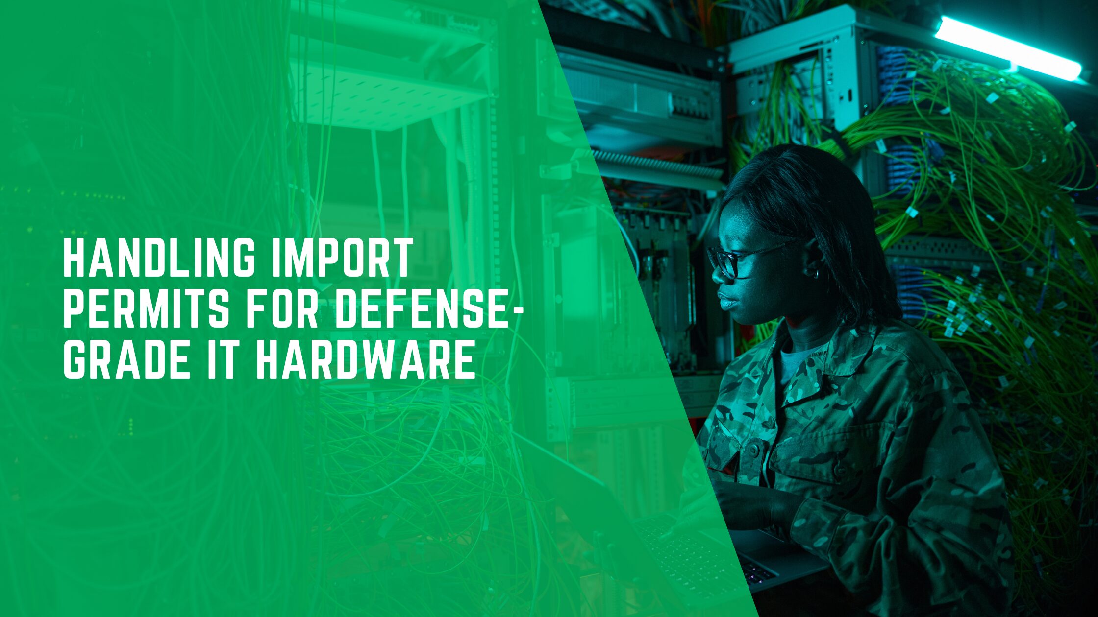 Handling Import Permits for Defense-Grade IT Hardware