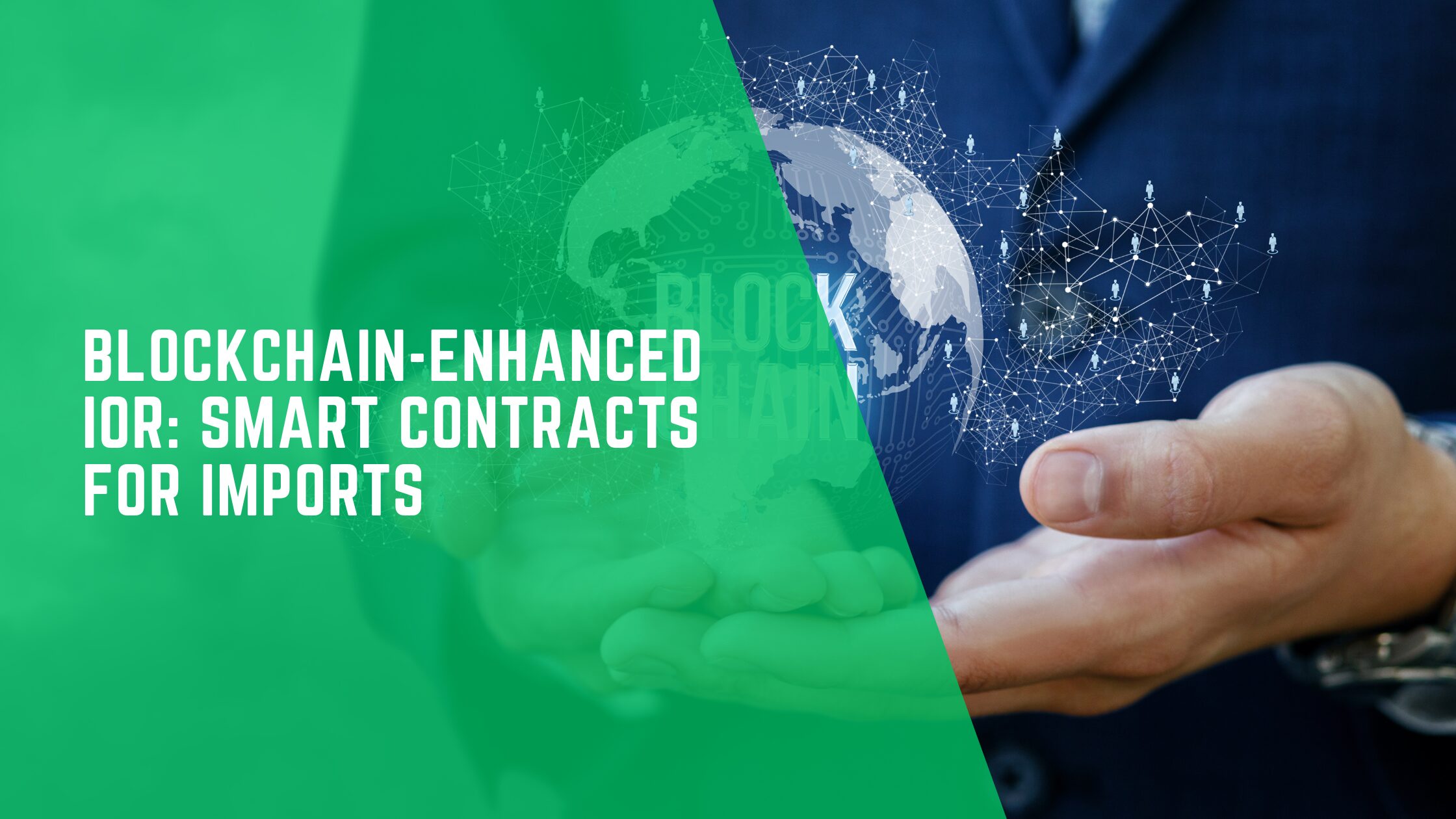 Blockchain-Enhanced IOR: Smart Contracts for Imports