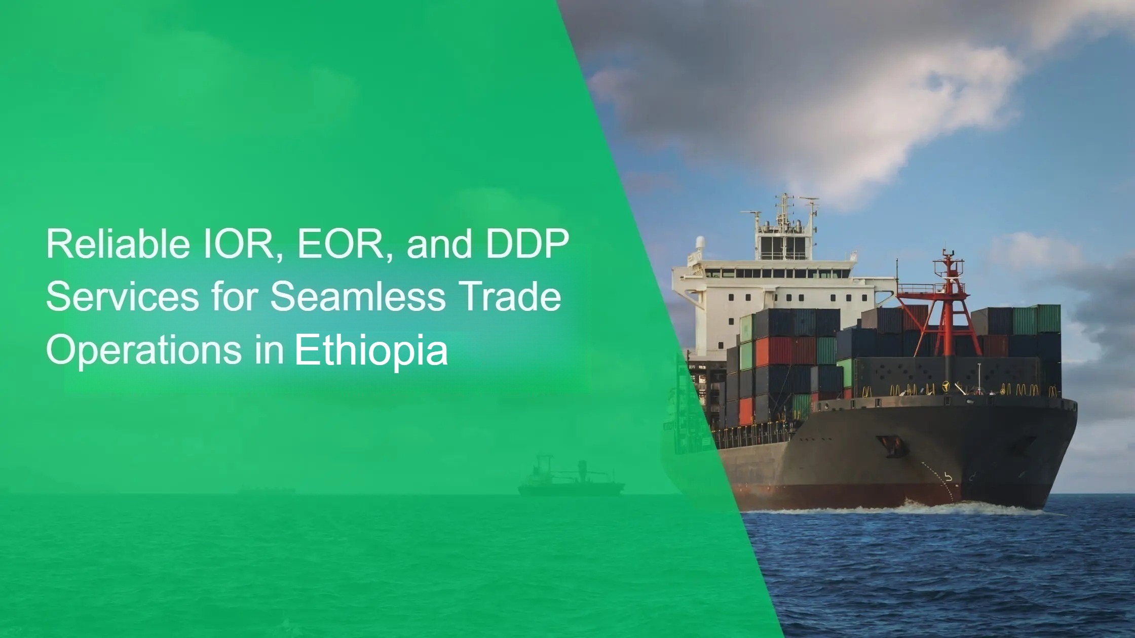 Reliable IOR, EOR, and DDP Services for Seamless Trade Operations in Ethiopia