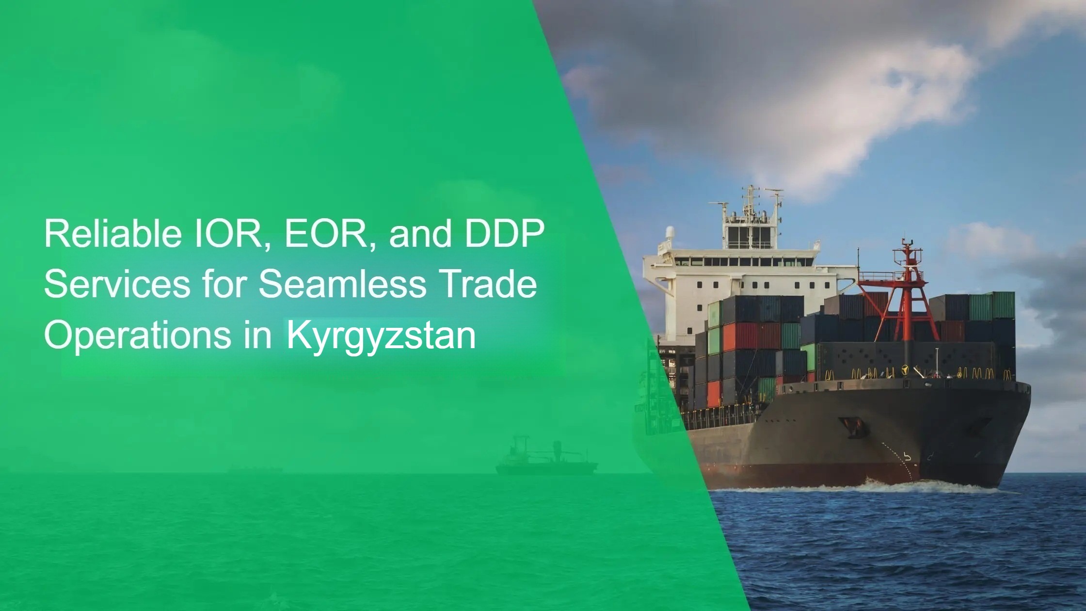 Reliable IOR, EOR, and DDP Services for Seamless Trade Operations in Kyrgyzstan