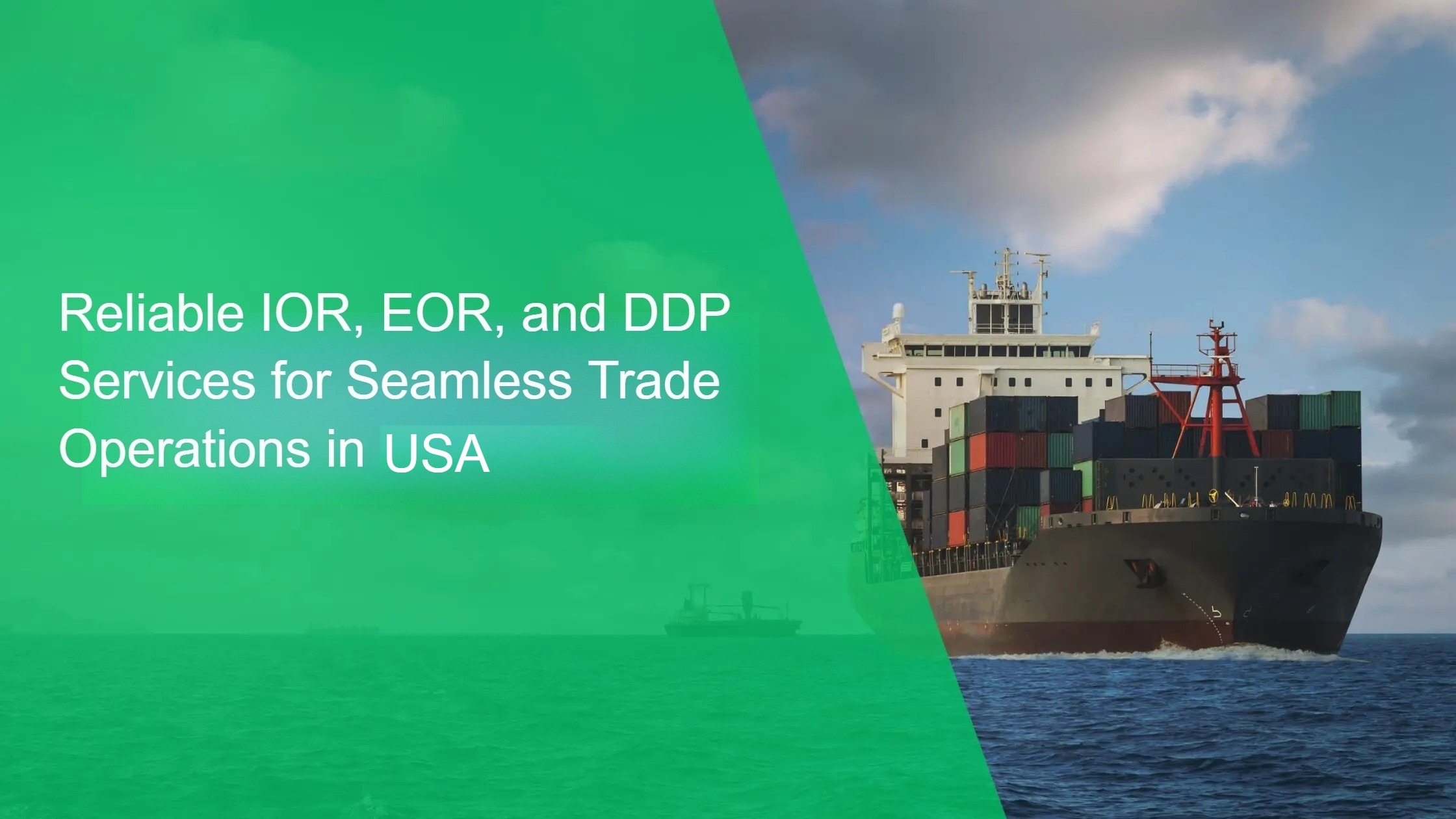 Reliable IOR, EOR, and DDP Services for Seamless Trade Operations in USA