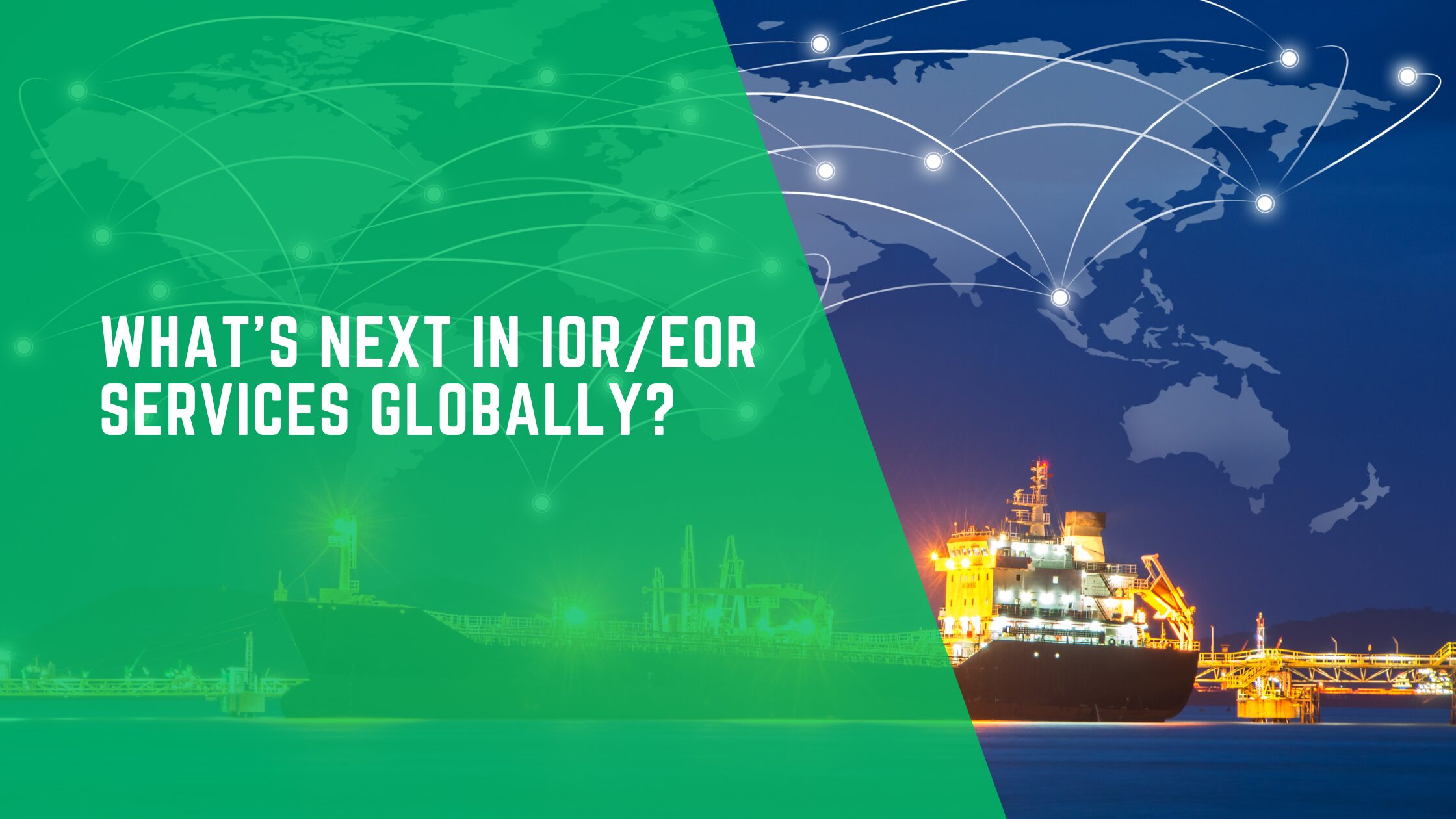 What’s Next in IOR/EOR Services Globally?