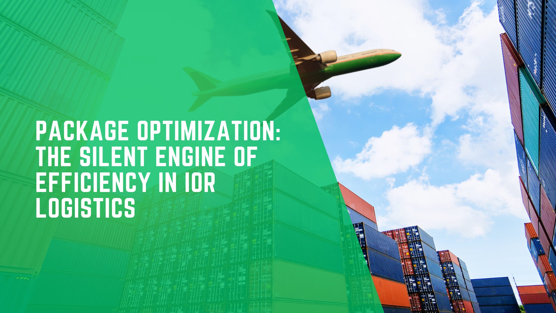Package Optimization: The Silent Engine of Efficiency in IOR Logistics