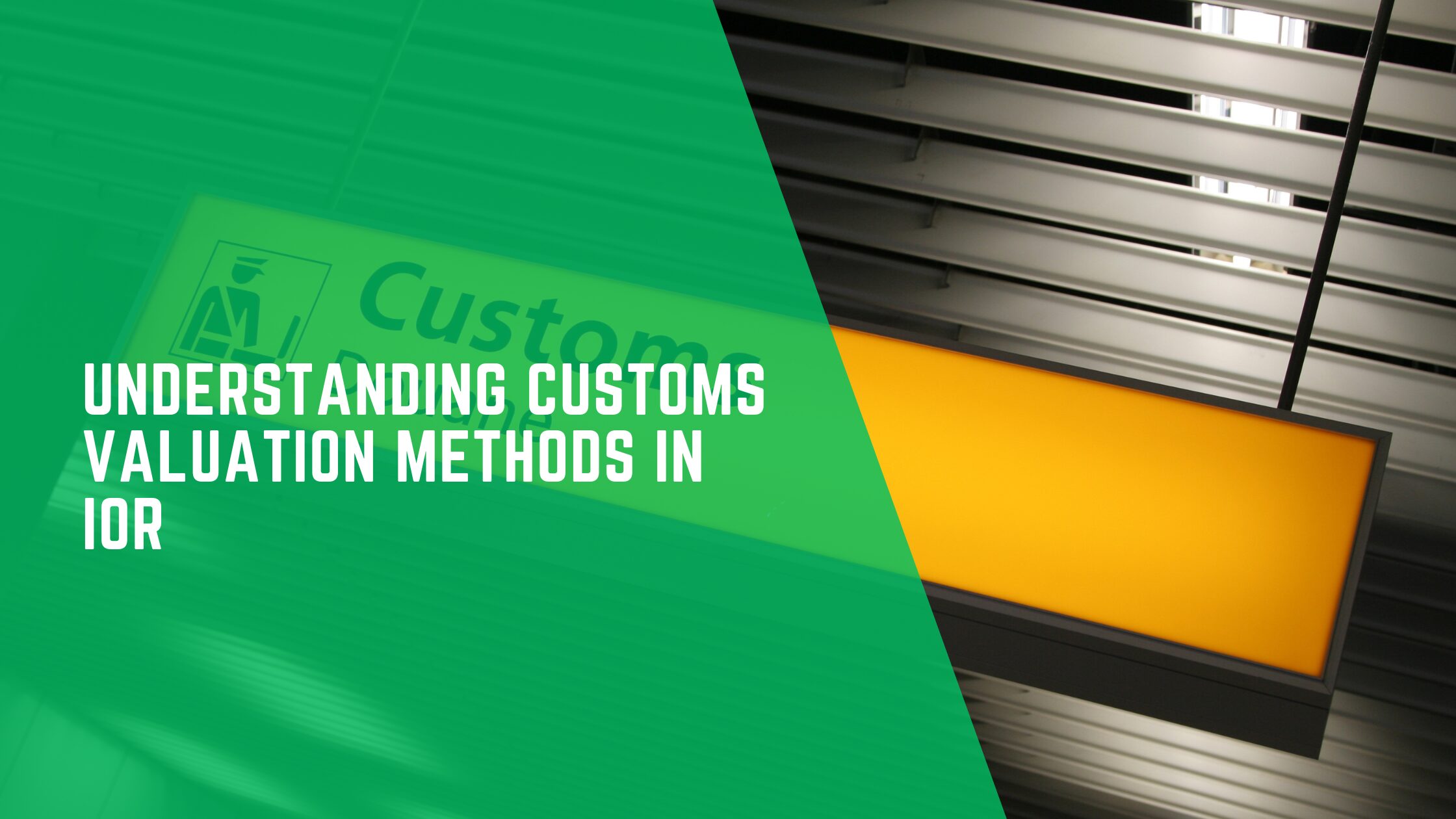 Understanding Customs Valuation Methods in IOR