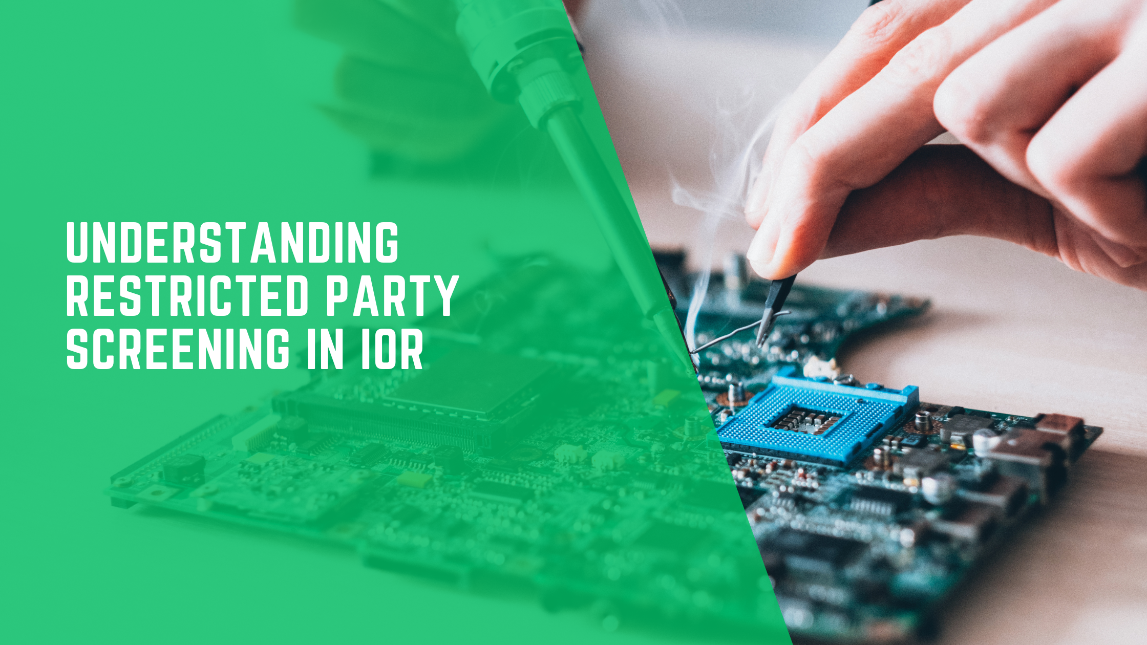 Understanding Restricted Party Screening in IOR