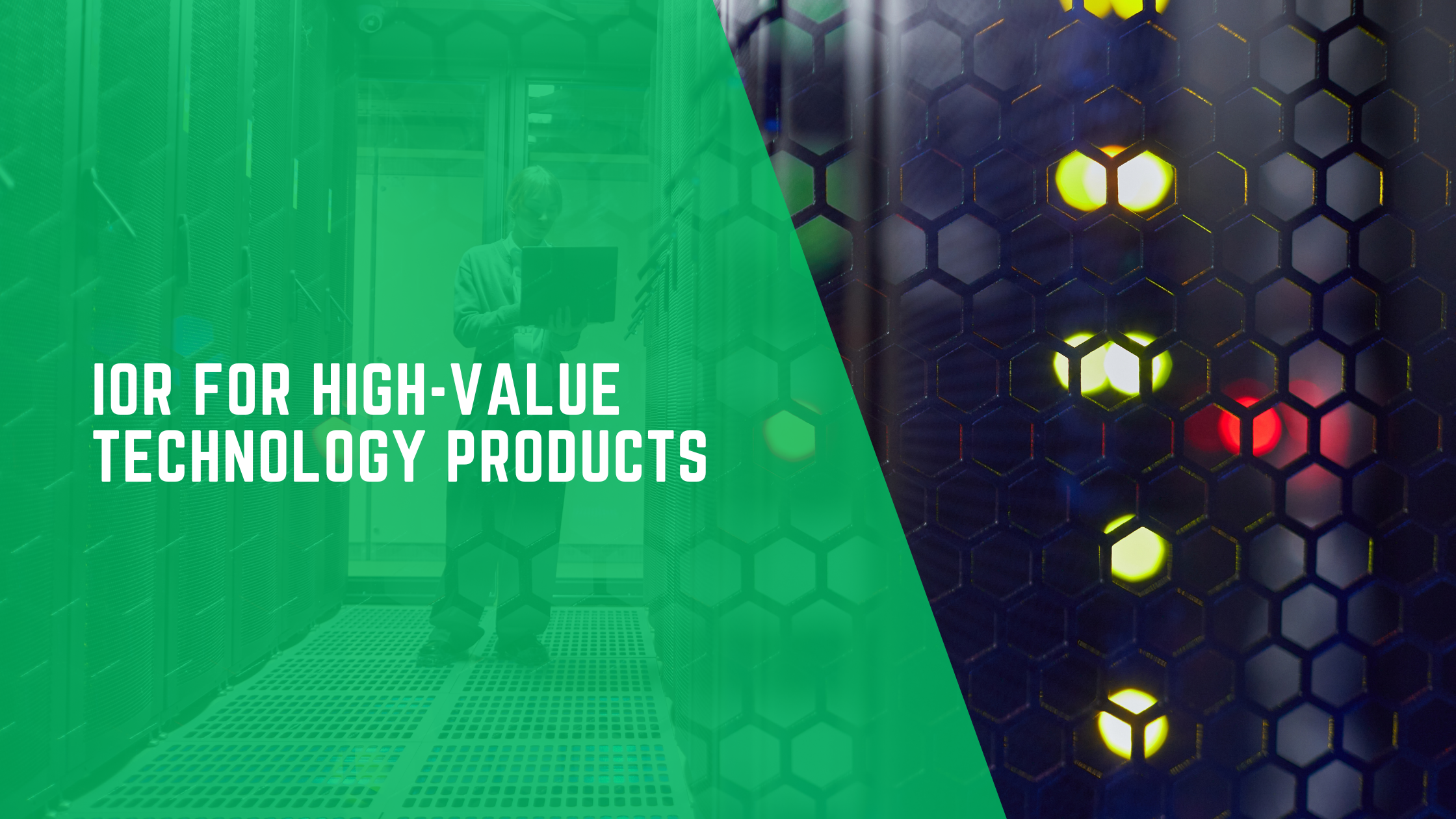 IOR for High-Value Technology Products