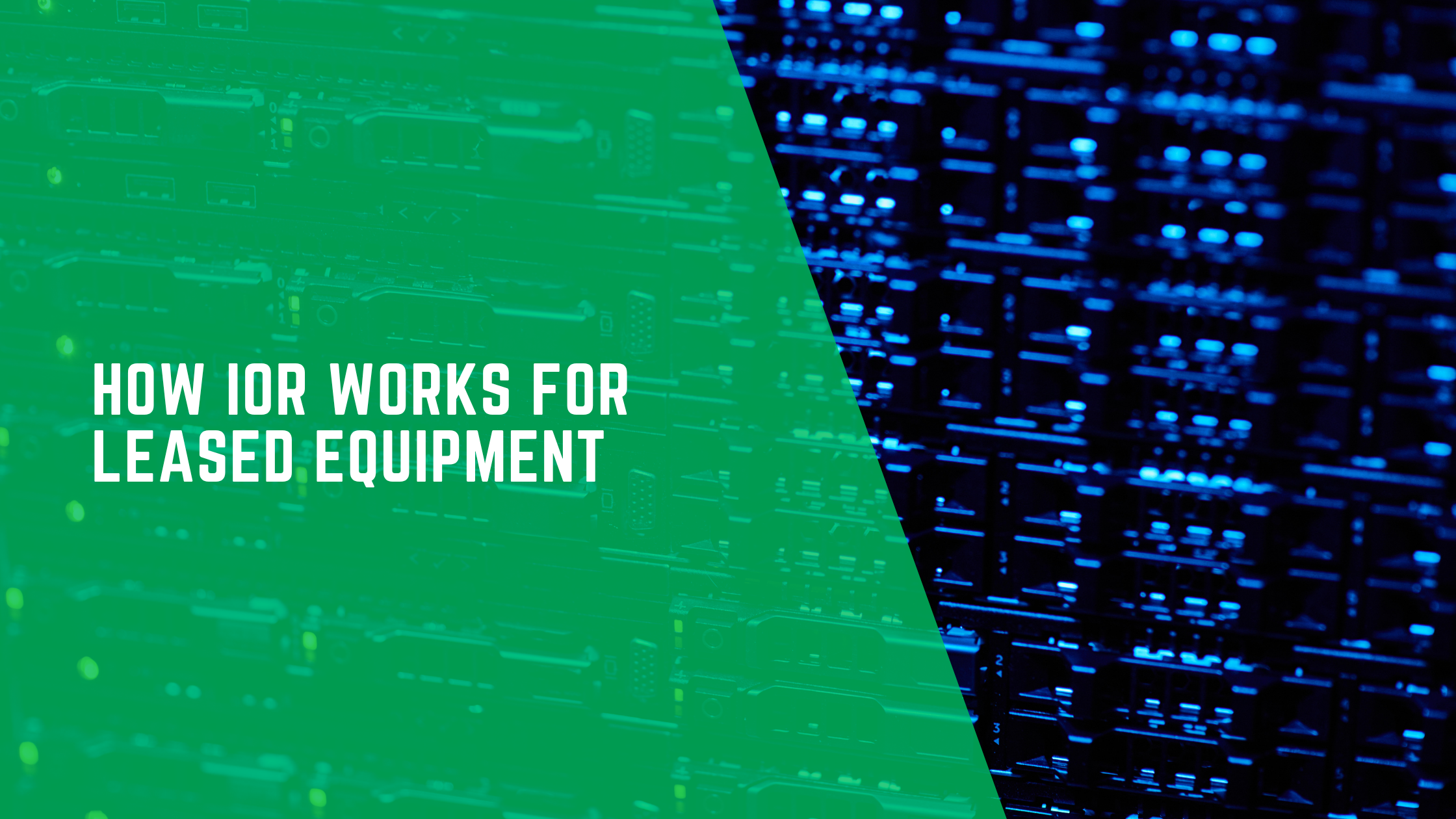 How IOR Works for Leased Equipment