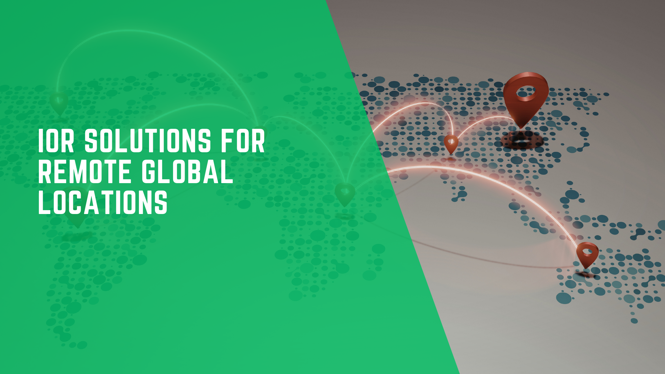 IOR Solutions for Remote Global Locations