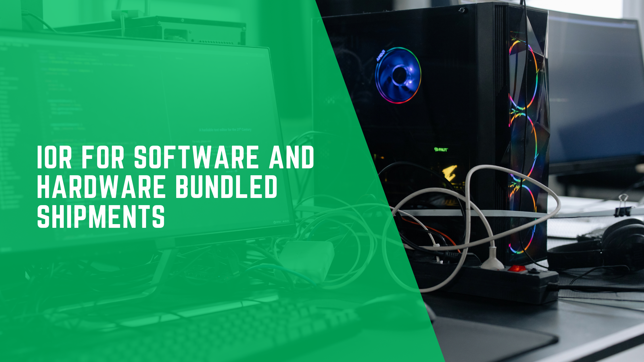 IOR for Software and Hardware Bundled Shipments