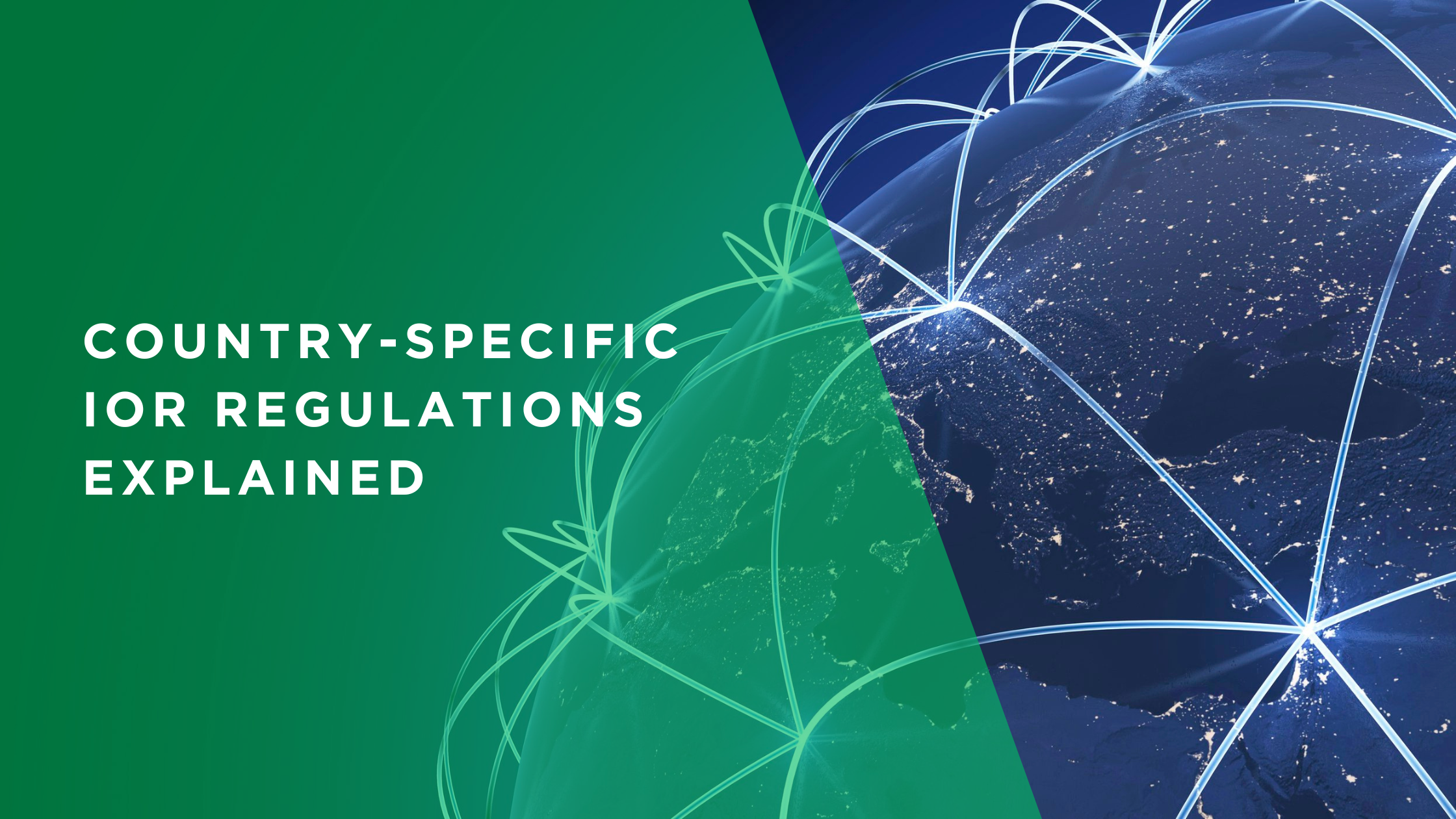 Country-Specific IOR Regulations Explained