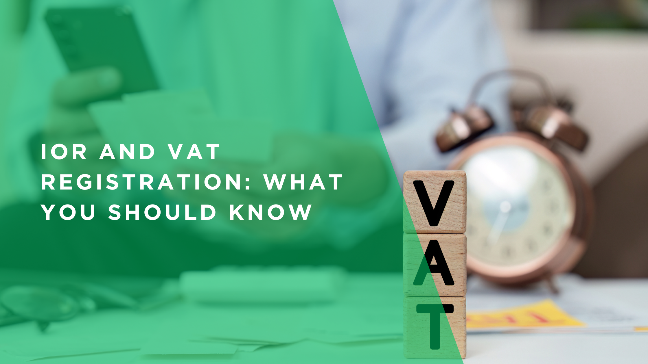 IOR and VAT Registration: What You Should Know
