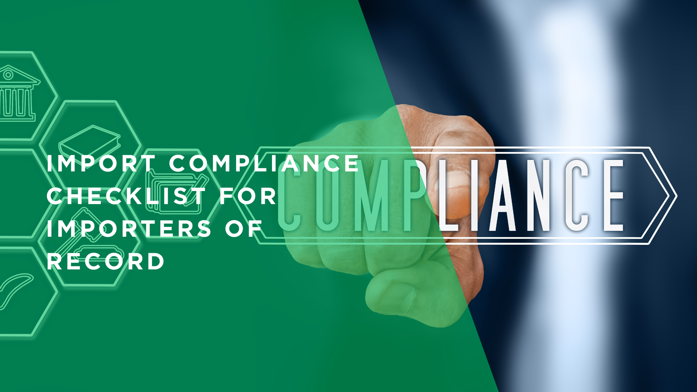 Import Compliance Checklist for Importers of Record